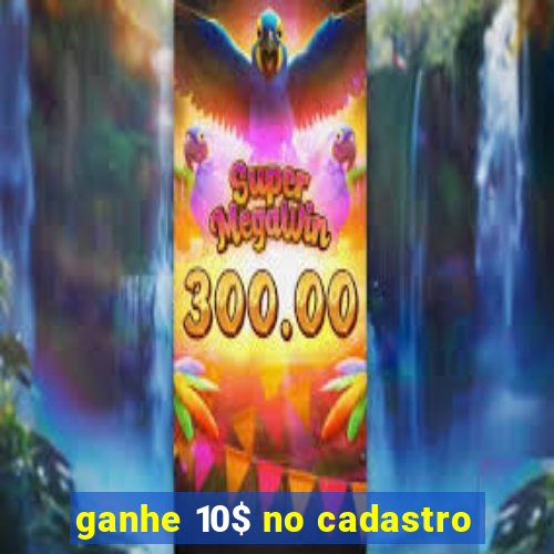 ganhe 10$ no cadastro